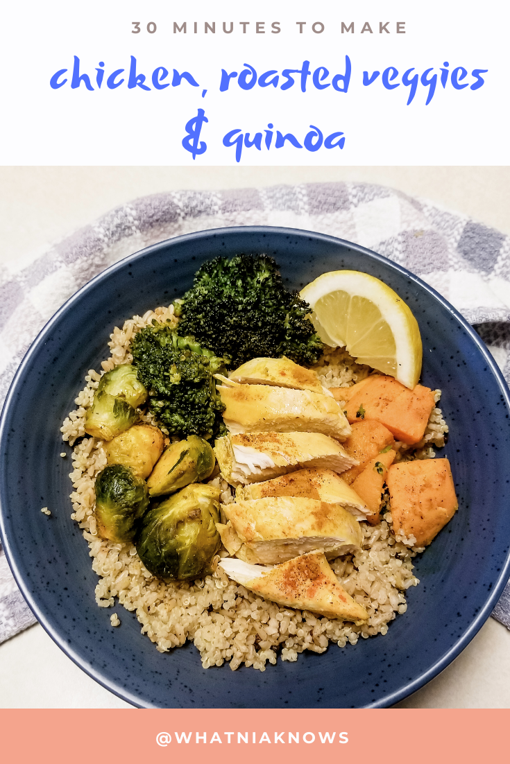 30 Minute Meal: Chicken, Roasted Veggies & Quinoa